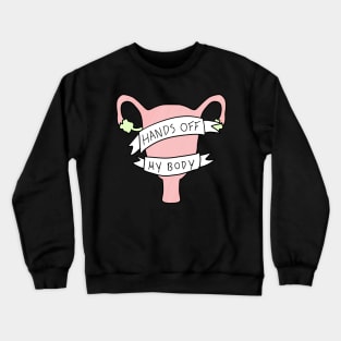 Hands off my body Crewneck Sweatshirt